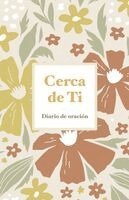 B&h Español Editorial - Cerca de Ti: Diario de Oración, Häftad