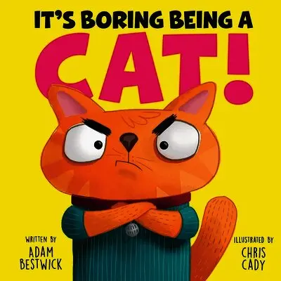 Adam Bestwick - It's Boring Being a Cat!, Inbunden. Tillgänglighet: Lägg i varukorg