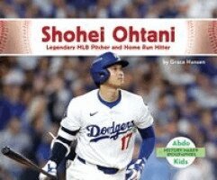 Grace Hansen - Shohei Ohtani: Legendary Mlb Pitcher and Home Run Hitter: Legendary Mlb Pitcher and Home Run Hitter, Inbunden