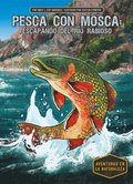 Pesca Con Mosca: Escapando del Rio Rabioso (Fly Fishing: Escaping the Raging River): Escapando del Rio Rabioso