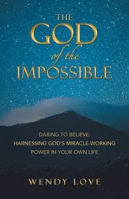 Wendy Love - God of the impossible, Häftad. Tillgänglighet: Lägg i varukorg