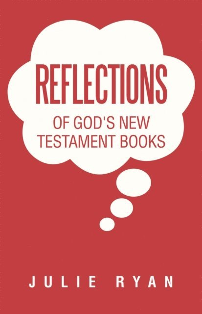 Julie Ryan - Reflections of God's New Testament Books, E-bok