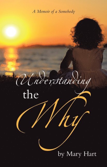 Mary Hart - Understanding the Why, E-bok