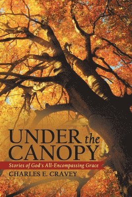 Charles E Cravey - Under the Canopy, Häftad