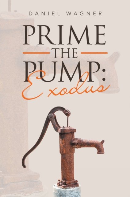 Daniel Wagner - Prime the Pump: Exodus, E-bok