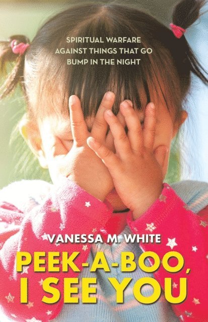 Vanessa M. White - PEEK-A-BOO, I SEE YOU, E-bok