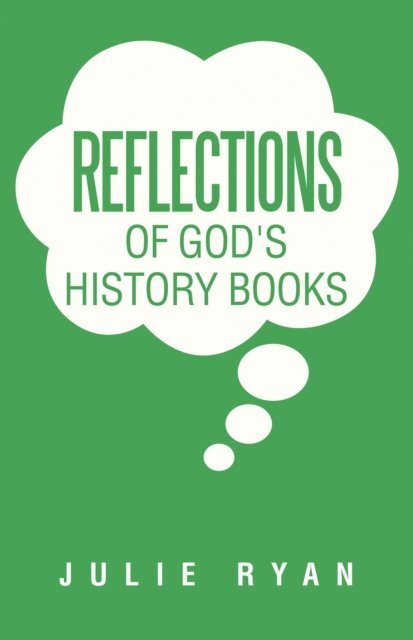 Julie Ryan - Reflections of God's History Books, E-bok