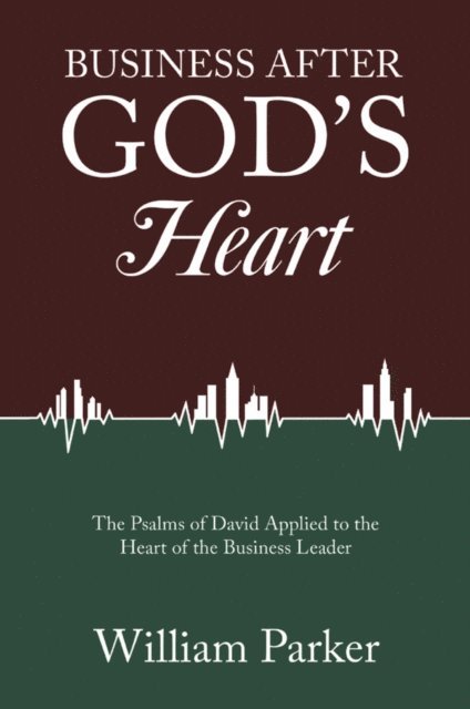 William Parker - Business After God's Heart, E-bok