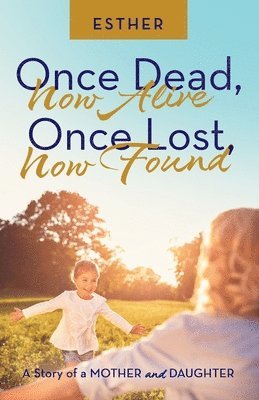 Esther - Once Dead, Now Alive Once Lost, Now Found, Häftad