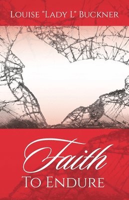 Louise Lady L Buckner - Faith To Endure, Häftad