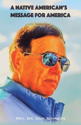 Don Johnson - Native American's Message for America, Häftad