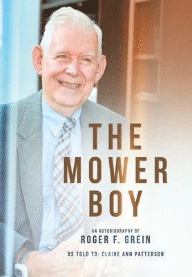 Roger F Grein, Claire Ann Patterson - Mower Boy, Inbunden. Tillgänglighet: Lägg i varukorg