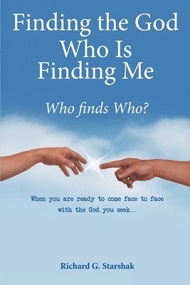 Richard G Starshak - Finding the God Who Is Finding Me, Häftad. Tillgänglighet: Lägg i varukorg