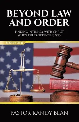 Pastor Randy Blan - Beyond Law and Order Finding Intimacy with Christ When Rules Get in the Way, Häftad. Tillgänglighet: Lägg i varukorg