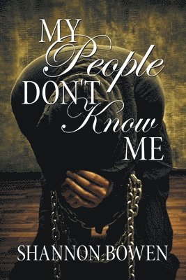 Shannon Bowen - My People Don't Know Me, Häftad
