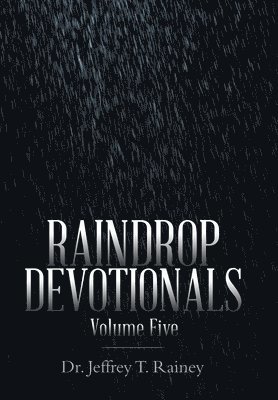 Jeffrey T Rainey - Raindrop Devotionals, Inbunden