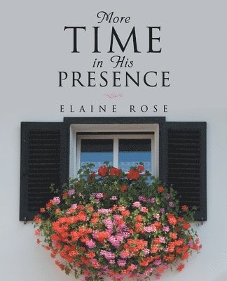 More Time in His Presence