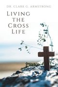 Living the Cross Life