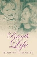 Timothy T Martin - Breath of Life, Häftad