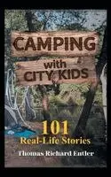 Thomas Richard Entler - Camping with City Kids, Inbunden. Tillgänglighet: Lägg i varukorg