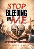 Stop Bleeding on Me