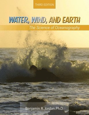 Benjamin R. Jordan Phd. - Water, Wind, And Earth, Häftad