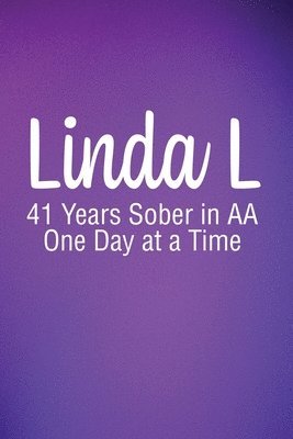 Linda L. - Linda L: 41 Years Sober in AA One Day at a Time, Häftad