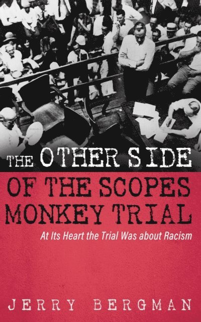 Jerry Bergman - Other Side of the Scopes Monkey Trial, E-bok