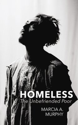 Marcia A Murphy - Homeless, Inbunden