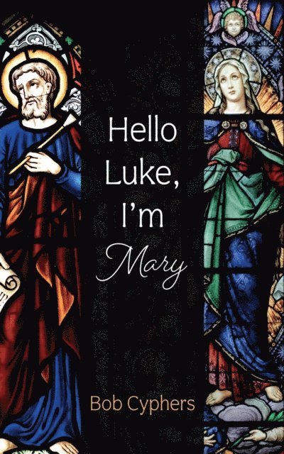Bob Cyphers - Hello Luke, I'm Mary, E-bok