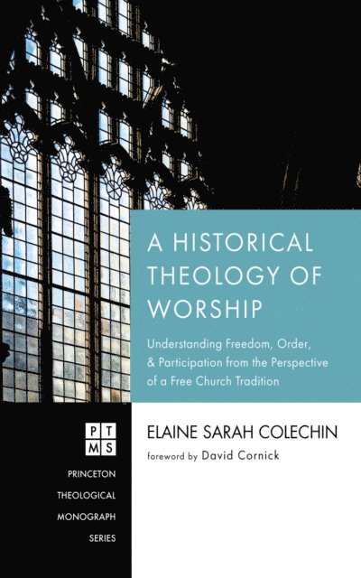 Elaine Sarah Colechin - Historical Theology of Worship, E-bok
