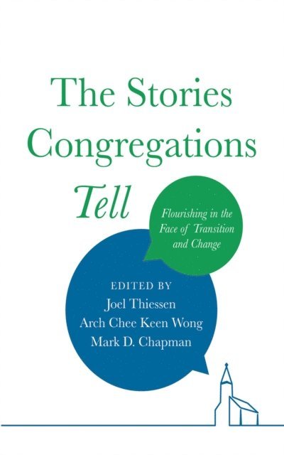 Mark Chapman, Arch Chee Keen Wong, Joel Thiessen - Stories Congregations Tell, E-bok