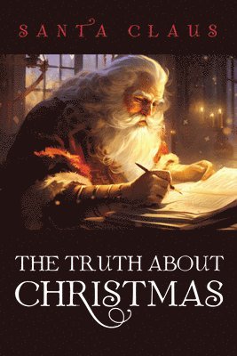 Santa Claus - Truth About Christmas, Häftad
