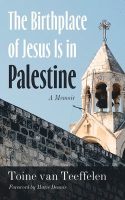 Toine Van Teeffelen - Birthplace of Jesus Is in Palestine, Häftad