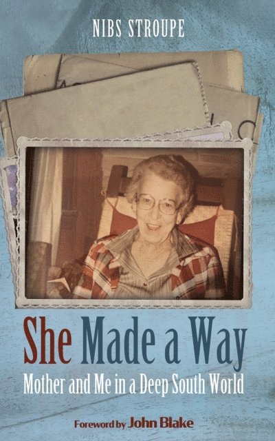 Rev. Nibs Stroupe - She Made a Way, E-bok
