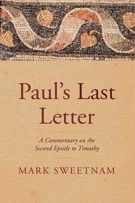 Mark Sweetnam - Paul's Last Letter, Häftad