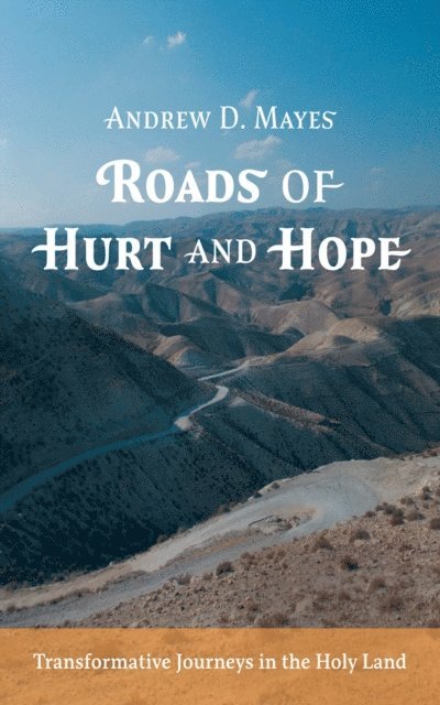 Andrew D. Mayes - Roads of Hurt and Hope, E-bok