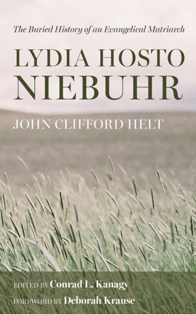 John Clifford Helt, Conrad L. Kanagy - Lydia Hosto Niebuhr, E-bok