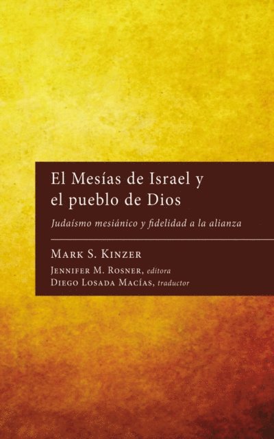 Mark S. Kinzer, Jennifer M. Rosner - Mesias de Israel y el pueblo de Dios, E-bok