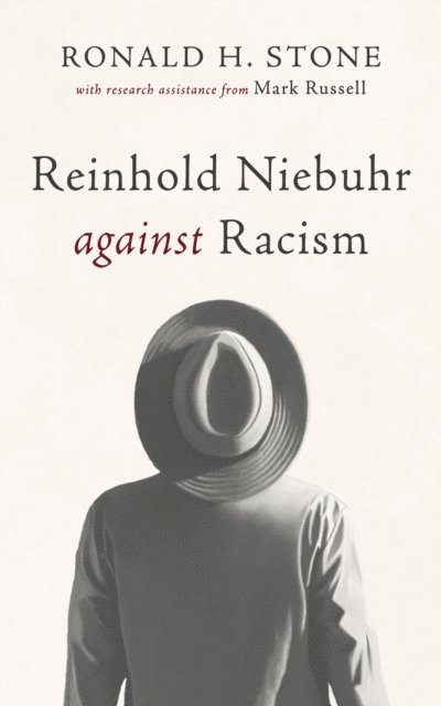 Ronald H. Stone - Reinhold Niebuhr against Racism, E-bok