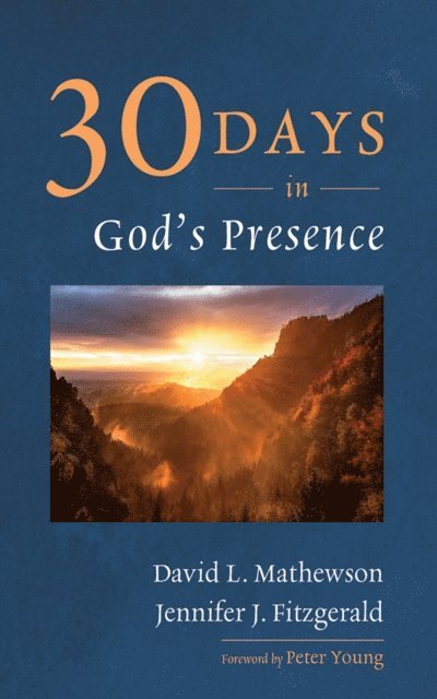 Jennifer J. Fitzgerald, David L. Mathewson - Thirty Days in God's Presence, E-bok