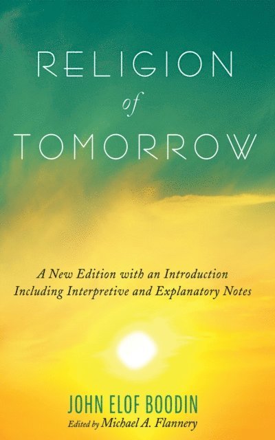 John Elof Boodin, Michael A. Flannery - Religion of Tomorrow, E-bok