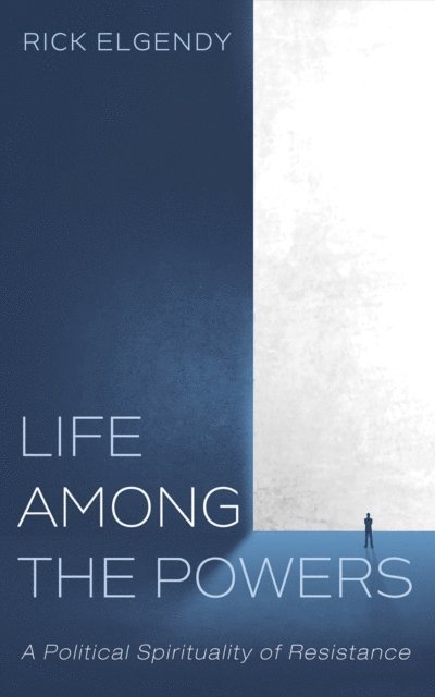 Rick Elgendy - Life among the Powers, E-bok