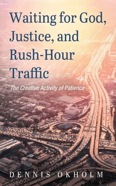 Dennis Okholm - Waiting for God, Justice, and Rush-Hour Traffic, E-bok. Tillgänglighet: Lägg i varukorg