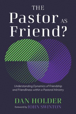 Dan Holder - Pastor as Friend?, Inbunden
