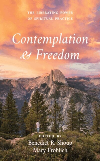 Mary Frohlich, Benedict R. Shoup - Contemplation and Freedom, E-bok