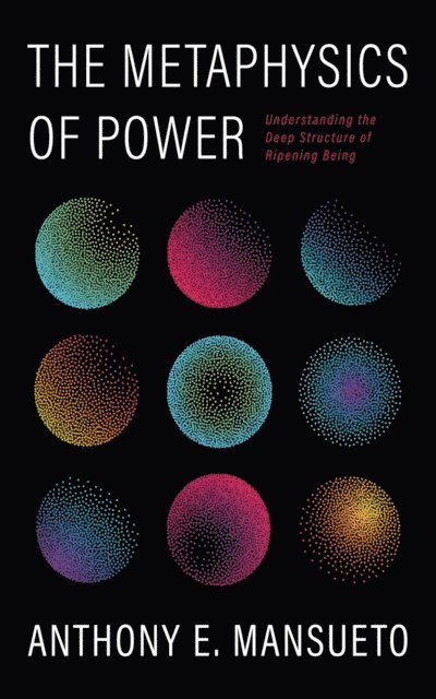 Anthony E. Mansueto - Metaphysics of Power, E-bok