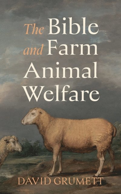 David Grumett - Bible and Farm Animal Welfare, E-bok