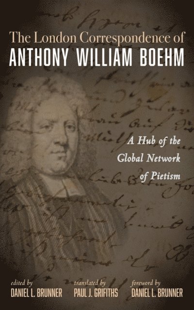 Anthony William Boehm, Daniel L. Brunner - London Correspondence of Anthony William Boehm, E-bok
