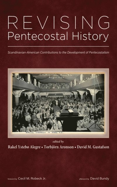 David M. Gustafson, Torbjorn Aronson, Rakel Ystebo Alegre - Revising Pentecostal History, E-bok
